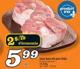 Marché Richelieu OSSO BUCO DE PORC FRAIS | FRESH PORK OSSO BUCO offer