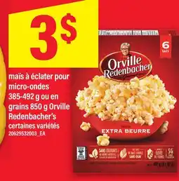 Maxi MAÏS À ÉCLATER POUR MICRO-ONDES, 385-492 G OU EN GRAINS, 850 G ORVILLE REDENBACHER'S offer