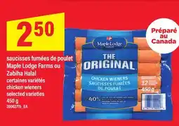 Maxi SAUCISSES FUMÉES DE POULET MAPLE LODGE FARMS OU ZABIHA HALAL | CHICKEN WIENERS offer