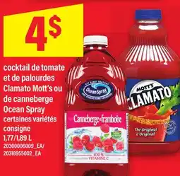 Maxi COCKTAIL DE TOMATE ET DE PALOURDES CLAMATO MOTT'S OU DE CANNEBERGE OCEAN SPRAY, 1,77/1 offer