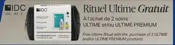 Jean Coutu IDC+ Free Ultime Ritual with the purchase of 2 ULTIME and/or ULTIME PREMIUM products offer