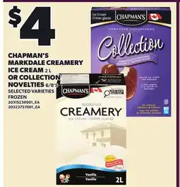 Loblaws CHAPMAN'S MARKDALE CREAMERY ICE CREAM 2 L OR COLLECTION NOVELTIES, 6/8'S offer