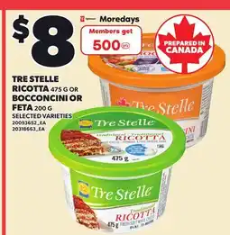 Loblaws TRE STELLE RICOTTA, 475 G OR BOCCONCINI OR FETA, 200 G offer