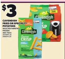 Loblaws CAVENDISH FRIES OR SPECIALTY POTATOES offer
