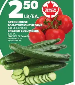 Loblaws GREENHOUSE TOMATOES ON THE VINE, 5.51/KG OR ENGLISH CUCUMBERS offer