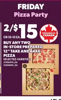 Loblaws BUY ANY TWO IN-STORE PREPARED 12 TAKE AND BAKE PIZZA offer