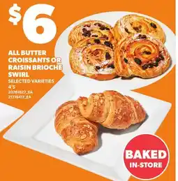 Loblaws ALL BUTTER CROISSANTS OR RAISIN BRIOCHE SWIRL, 4'S offer