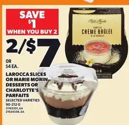 Loblaws LAROCCA SLICES OR MARIE MORIN DESSERTS OR CHARLOTTE'S PARFAITS offer
