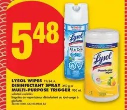 No Frills LYSOL WIPES 75/84 ct, DISINFECTANT SPRAY 350 g or MULTI-PURPOSE TRIGGER 950 mL offer