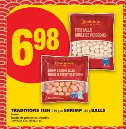 No Frills TRADITIONS FISH, 750 G OR SHRIMP, 650 G BALLS offer