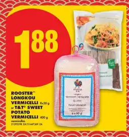 No Frills ROOSTER LONGKOU VERMICELLI, 8x50 g or T&T SWEET POTATO VERMICELLI, 400 g offer
