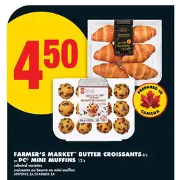 No Frills FARMER'S MARKET BUTTER CROISSANTS, 6'S OR PC MINI MUFFINS, 12'S offer
