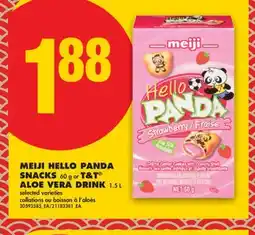 No Frills MEIJI HELLO PANDA SNACKS, 60 G OR T & T ALOE VERA DRINK, 1.5 L offer