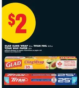 No Frills GLAD CLING WRAP 30 M, TITAN FOIL 25 FT OR TITAN WAX PAPER 25 FT offer