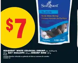 No Frills SEAQUEST WHITE COLOSSAL SHRIMP RAW, 16/20 per LB, 300 G, BAY SCALLOPS, 400 G OR SHRIMP RING, 227 G offer
