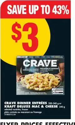 No Frills CRAVE DINNER ENTRÉES 200-340 G OR KRAFT DELUXE MAC & CHEESE 340 G offer