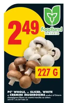 No Frills PC WHOLE, OR SLICED, WHITE OR CREMINI MUSHROOMS offer