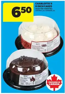 Real Canadian Superstore CHARLOTTE'S, 6 INCH CAKES offer