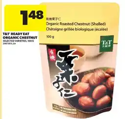 Real Canadian Superstore T&T READY EAT ORGANIC CHESTNUT offer