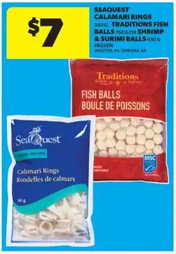 Real Canadian Superstore SEAQUEST CALAMARI RINGS, 340 G, TRADITIONS FISH BALLS, 750 G OR SHRIMP & SURIMI BALLS, 650 G offer