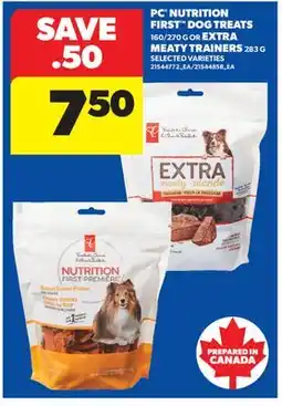 Real Canadian Superstore PC NUTRITION FIRST DOG TREATS, 160/270 G OR EXTRA MEATY TRAINERS offer