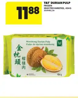 Real Canadian Superstore T & T DURIAN PULP offer