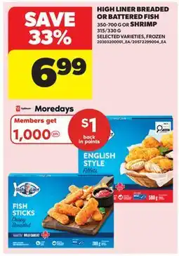 Real Canadian Superstore HIGH LINER BREADED OR BATTERED FISH, 350-700 G OR SHRIMP, 315/330 G offer