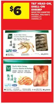 Real Canadian Superstore T&T HEAD-ON, SHELL-ON SHRIMP, 300/400 G offer