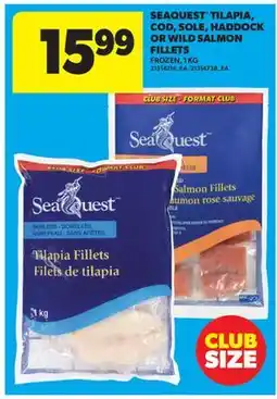 Real Canadian Superstore SEAQUEST TILAPIA, COD, SOLE, HADDOCK OR WILD SALMON FILLETS offer
