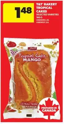 Real Canadian Superstore T&T BAKERY TROPICAL CAKES offer