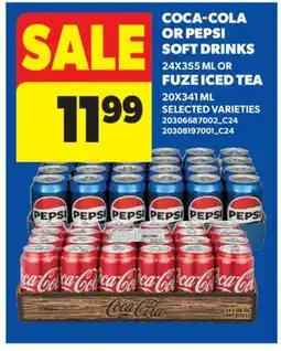 Real Canadian Superstore COCA-COLA OR PEPSI SOFT DRINKS, 24X355 ML OR FUZE ICED TEA, 20X341 ML offer