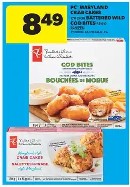 Real Canadian Superstore PC MARYLAND CRAB CAKES, 170 G OR BATTERED WILD COD BITES, 454 G offer