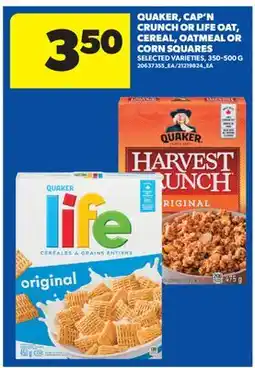 Real Canadian Superstore QUAKER, CAP'N CRUNCH OR LIFE OAT, CEREAL, OATMEAL OR CORN SQUARES offer