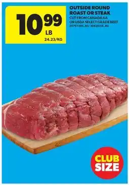 Real Canadian Superstore OUTSIDE ROUND ROAST OR STEAK offer