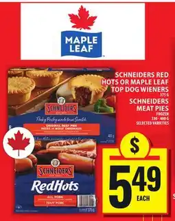 Food Basics SCHNEIDERS RED HOTS OR MAPLE LEAF TOP DOG WIENERS OR SCHNEIDERS MEAT PIES offer