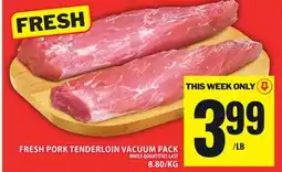 Food Basics FRESH PORK TENDERLOIN VACUUM PACK offer