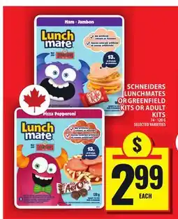 Food Basics SCHNEIDERS LUNCHMATES OR GREENFIELD KITS OR ADULT KITS offer
