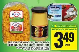 Food Basics FRITSCH EGG NOODLES, RUGEN FISCH HERRING, S&F COD LIVER, KUEHNE OR MARQUIS DE DIJON MUSTARD offer