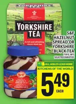 Food Basics S&F HAZELNUT SPREAD OR YORKSHIRE BLACK TEA offer