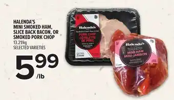 Metro HALENDA'S MINI SMOKED HAM, SLICE BACK BACON, OR SMOKED PORK CHOP offer