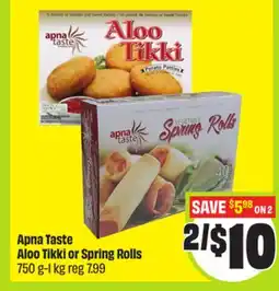 FreshCo Apna Taste Aloo Tikki or Spring Rolls 750 g-1 kg offer