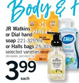 Fortinos JR WATKINS OR DIAL HAND SOAP 221-325 ML OR HALLS BAGS 25-30' S offer