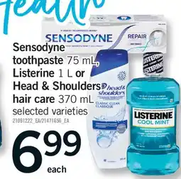 Fortinos SENSODYNE TOOTHPASTE, 75 ML LISTERINE, 1 L OR HEAD & SHOULDERS HAIR CARE, 370 ML offer