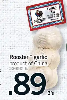 Fortinos ROOSTER GARLIC offer