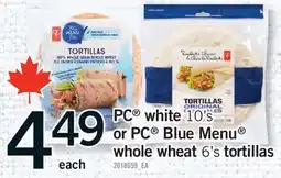 Fortinos PC WHITE 10' S OR PC BLUE MENU WHOLE WHEAT 6' S TORTILLAS offer