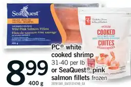 Fortinos PC WHITE COOKED SHRIMP OR SEAQUEST PINK SALMON FILLETS offer