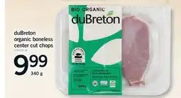 Fortinos DUBRETON ORGANIC BONELESS CENTER CUT CHOPS offer
