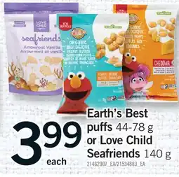Fortinos EARTH'S BEST PUFFS, 44-78 G OR LOVE CHILD SEAFRIENDS, 140 G offer