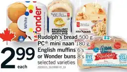 Fortinos RUDOLPH'S BREAD 500 G, PC MINI NAAN, 180 G, ENGLISH MUFFINS, 6'S OR WONDER BUNS, 8'S offer