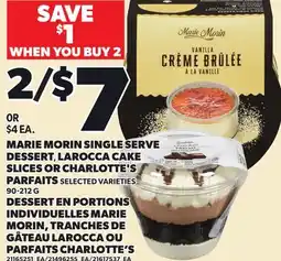 Independent Grocer MARIE MORIN SINGLE SERVE DESSERT, LAROCCA CAKE SLICES OR CHARLOTTE'S PARFAITS offer